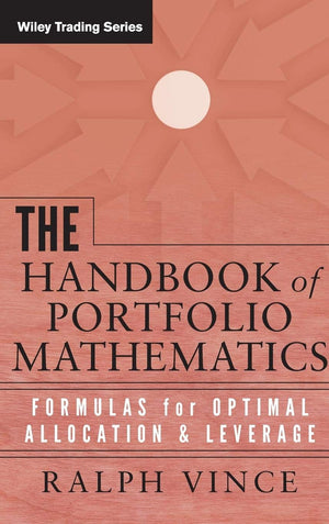 The Handbook of Portfolio Mathematics: Formulas for Optimal Allocation & Leverage,Used
