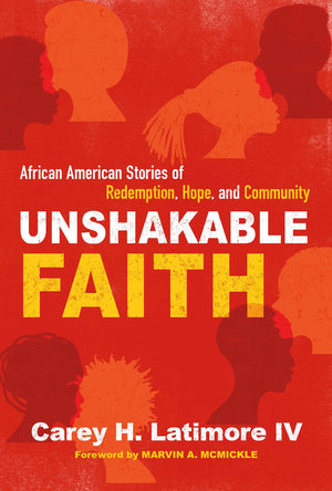 Unshakable Faith: African American Stories of Redemption, Hope, and Community,Used