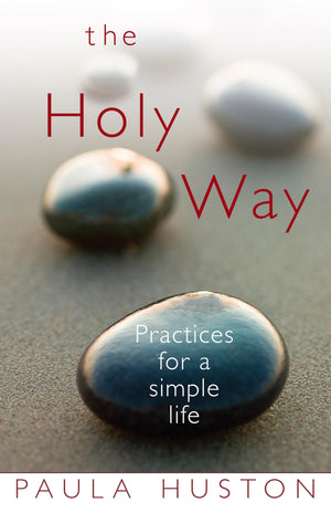 The Holy Way: Practices for a Simple Life,Used
