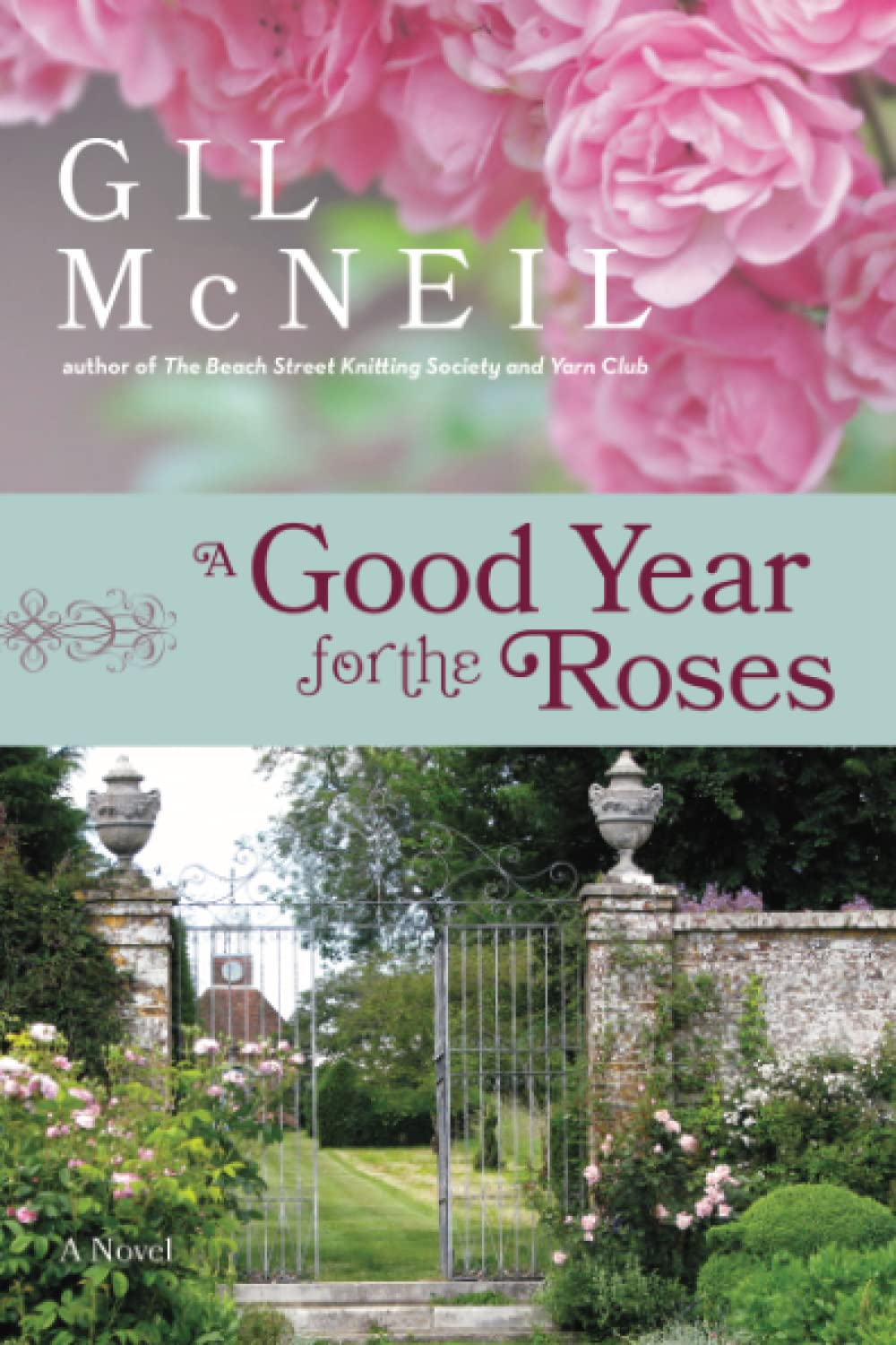 A Good Year For The Roses: A Novel