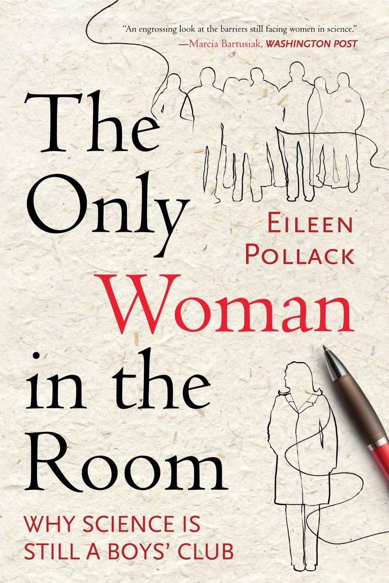 The Only Woman In The Room: Why Science Is Still A Boys' Club,Used