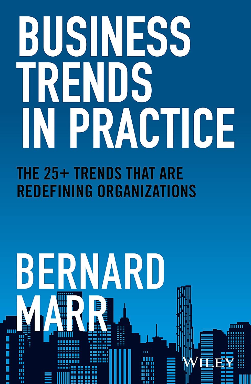 Business Trends in Practice: The 25+ Trends That are Redefining Organizations,Used