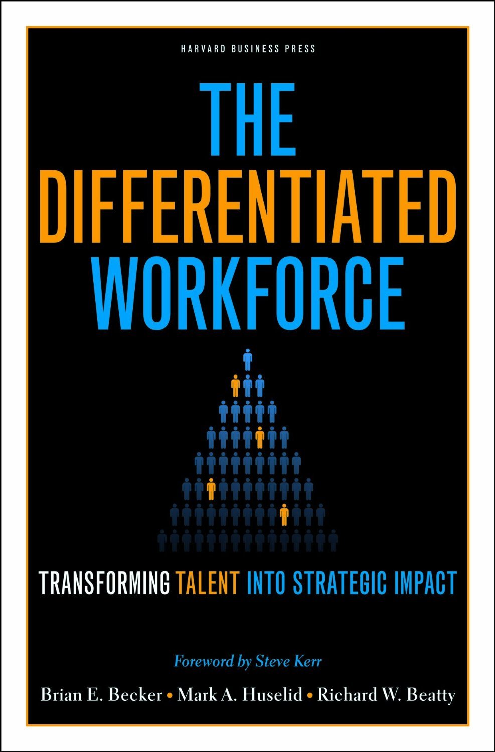The Differentiated Workforce: Transforming Talent into Strategic Impact,Used
