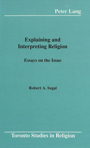 Explaining And Interpreting Religion: Essays On The Issue (Toronto Studies In Religion),Used