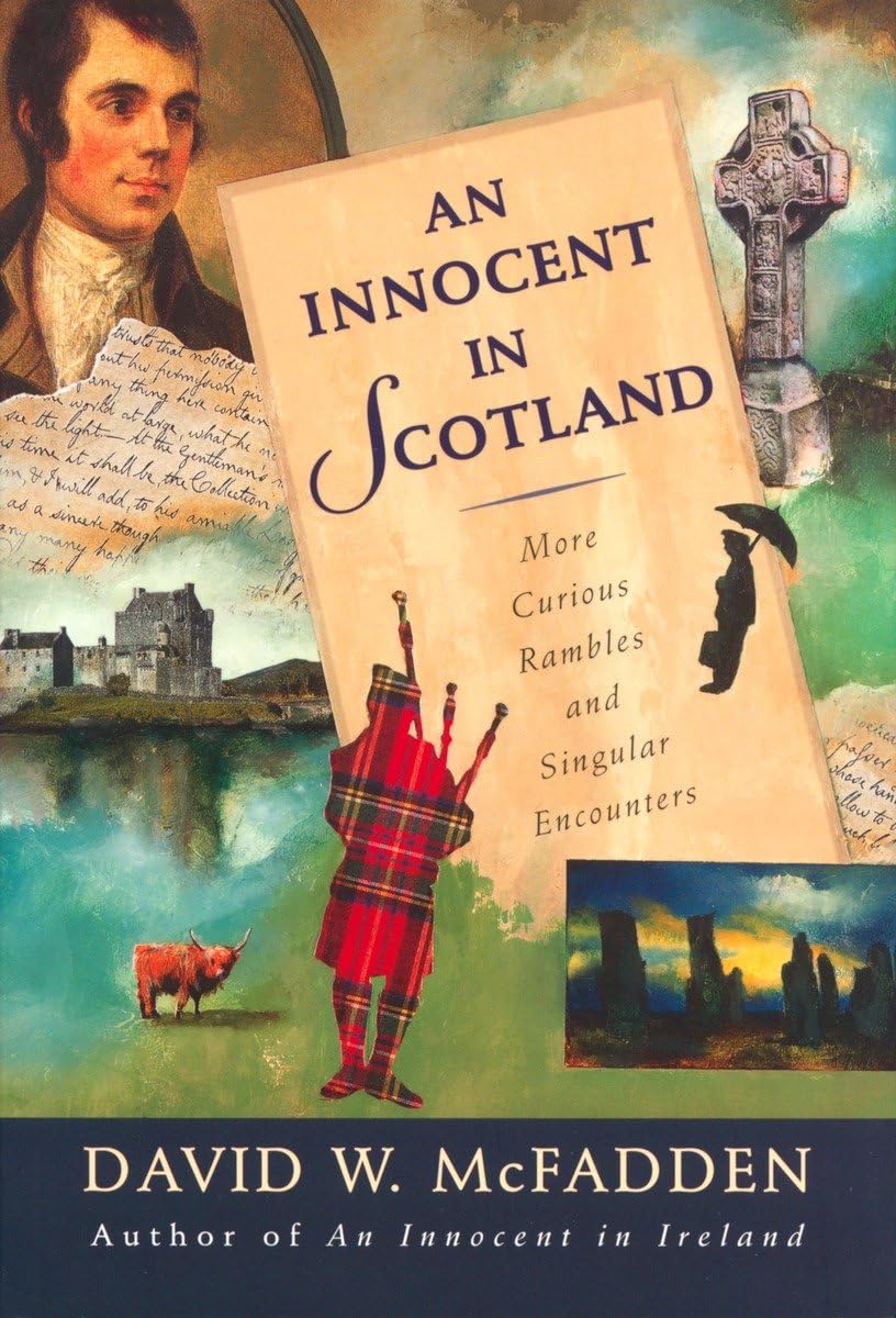 An Innocent in Scotland: More Curious Rambles and Singular Encounters,Used