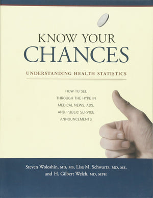 Know Your Chances: Understanding Health Statistics,New