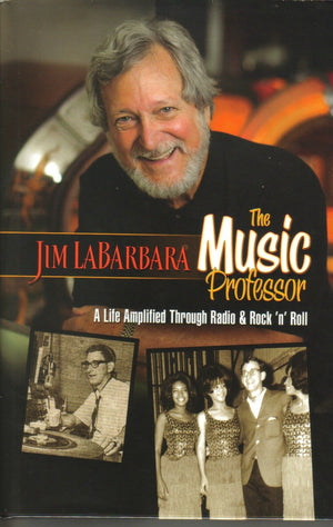 The Music Professor. A Life Amplified Through Radio & Rock 'n' Roll,Used
