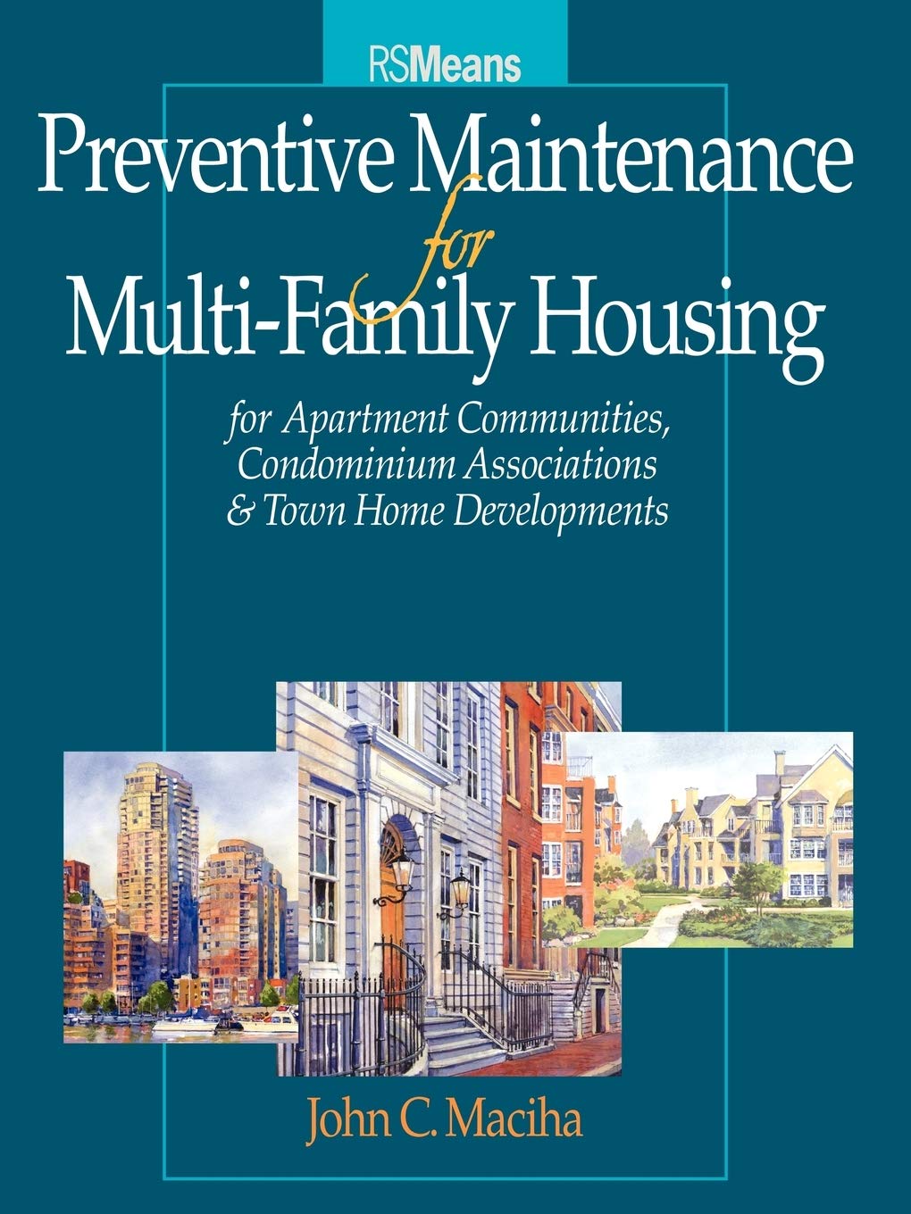 Preventative Maintenance for MultiFamily Housing: For Apartment Communities, Condominium Assciations and Town Home Developments,Used