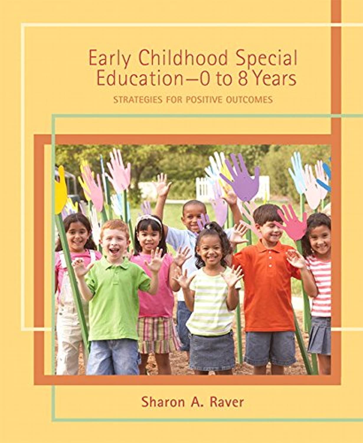 Early Childhood Special Education (0 To 8 Years): Strategies For Positive Outcomes