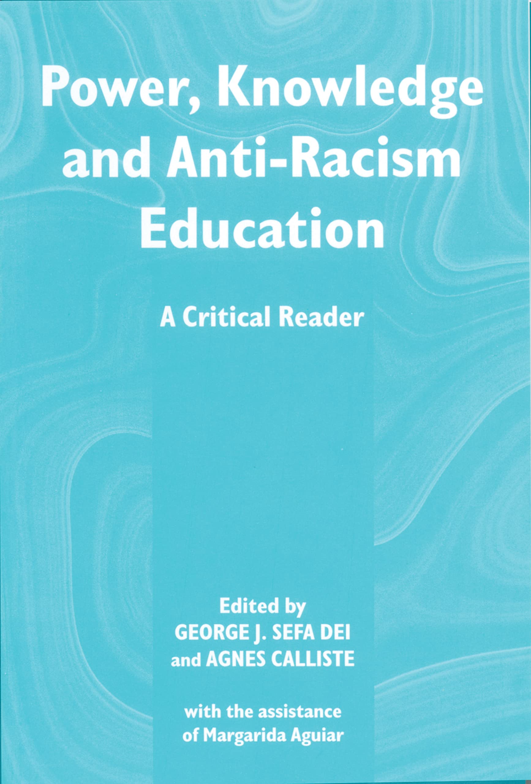 Power, Knowledge and AntiRacist in Education: A Critical Reader,Used