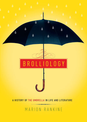 Brolliology: A History of the Umbrella in Life and Literature,Used