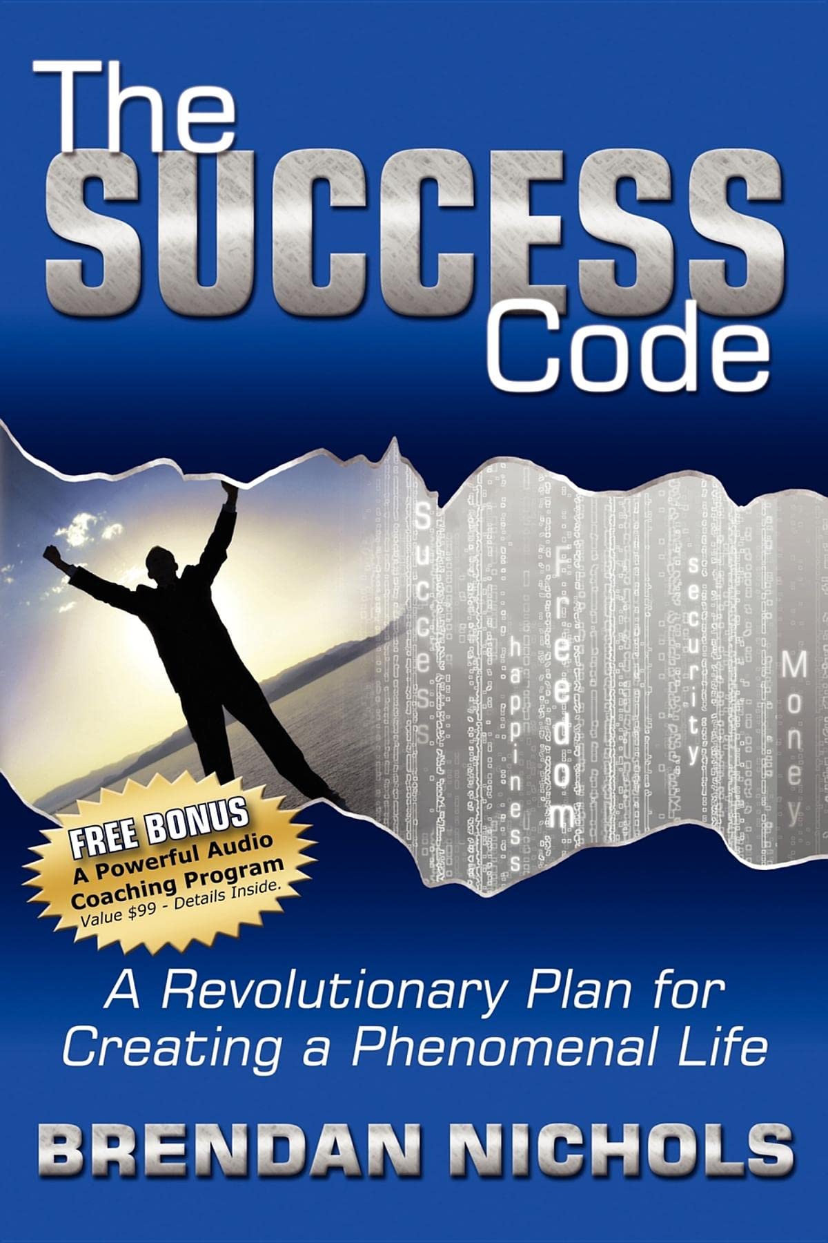 The Success Code: A Revolutionary Plan for Creating a Phenomenal Life!,Used