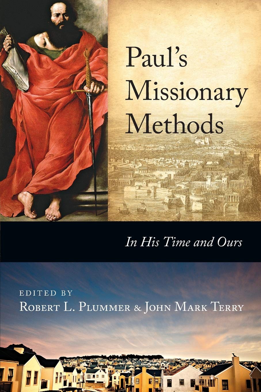 Paul's Missionary Methods: In His Time and Ours,Used