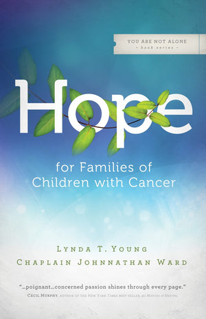 Hope for Families of Children with Cancer (You Are Not Alone (Leafwood)),Used