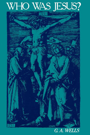 Who Was Jesus ?: A Critique Of The New Testament Record,New