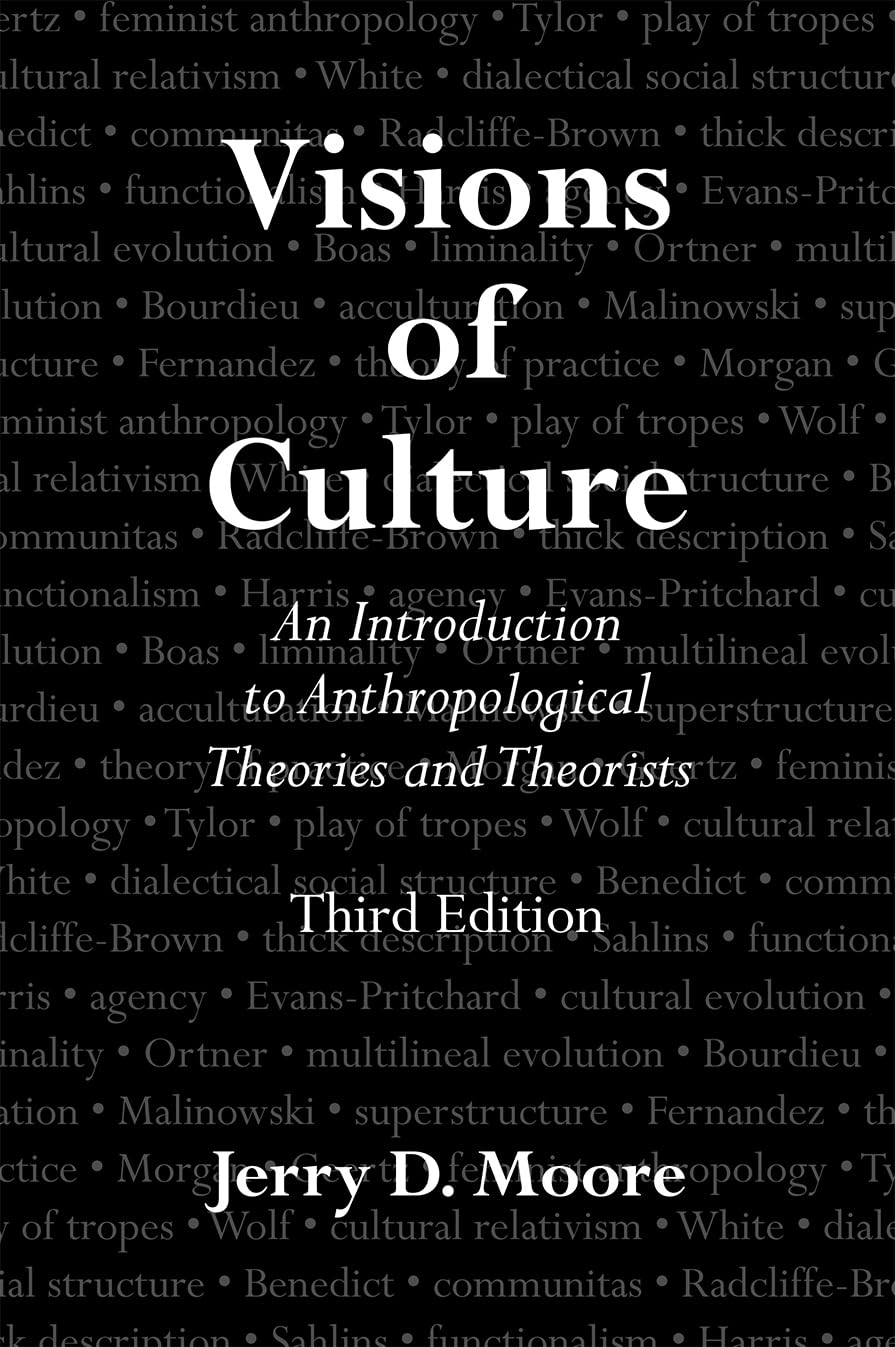 Visions of Culture: An Introduction to Anthropological Theories and Theorists,New