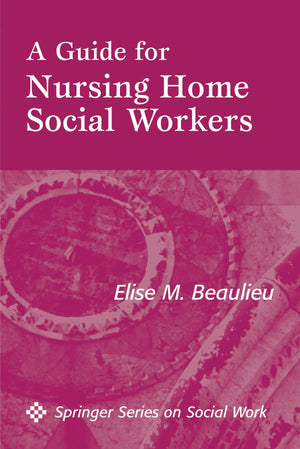 A Guide for Nursing Home Social Workers,Used
