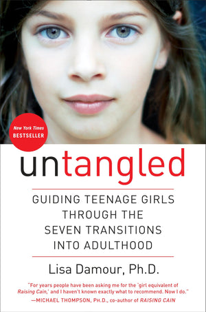 Untangled: Guiding Teenage Girls Through the Seven Transitions into Adulthood,New
