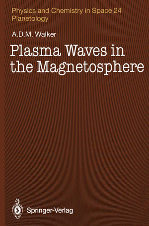 Plasma Waves in the Magnetosphere (Physics and Chemistry in Space, 24),New