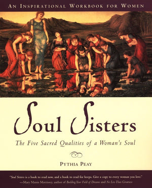 Soul Sisters: The Five Sacred Qualities of a Woman's Soul,Used