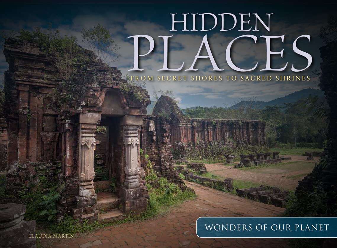 Hidden Places: From Secret Shores to Sacred Shrines (Wonders of Our Planet),New