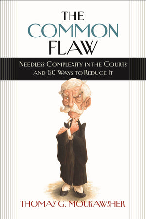The Common Flaw: Needless Complexity In The Courts And 50 Ways To Reduce It (Brandeis Series In Law And Society),Used
