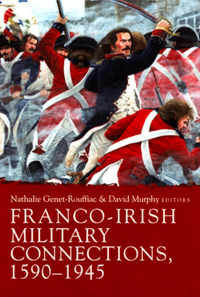 FrancoIrish Military Connections, 15901945,Used