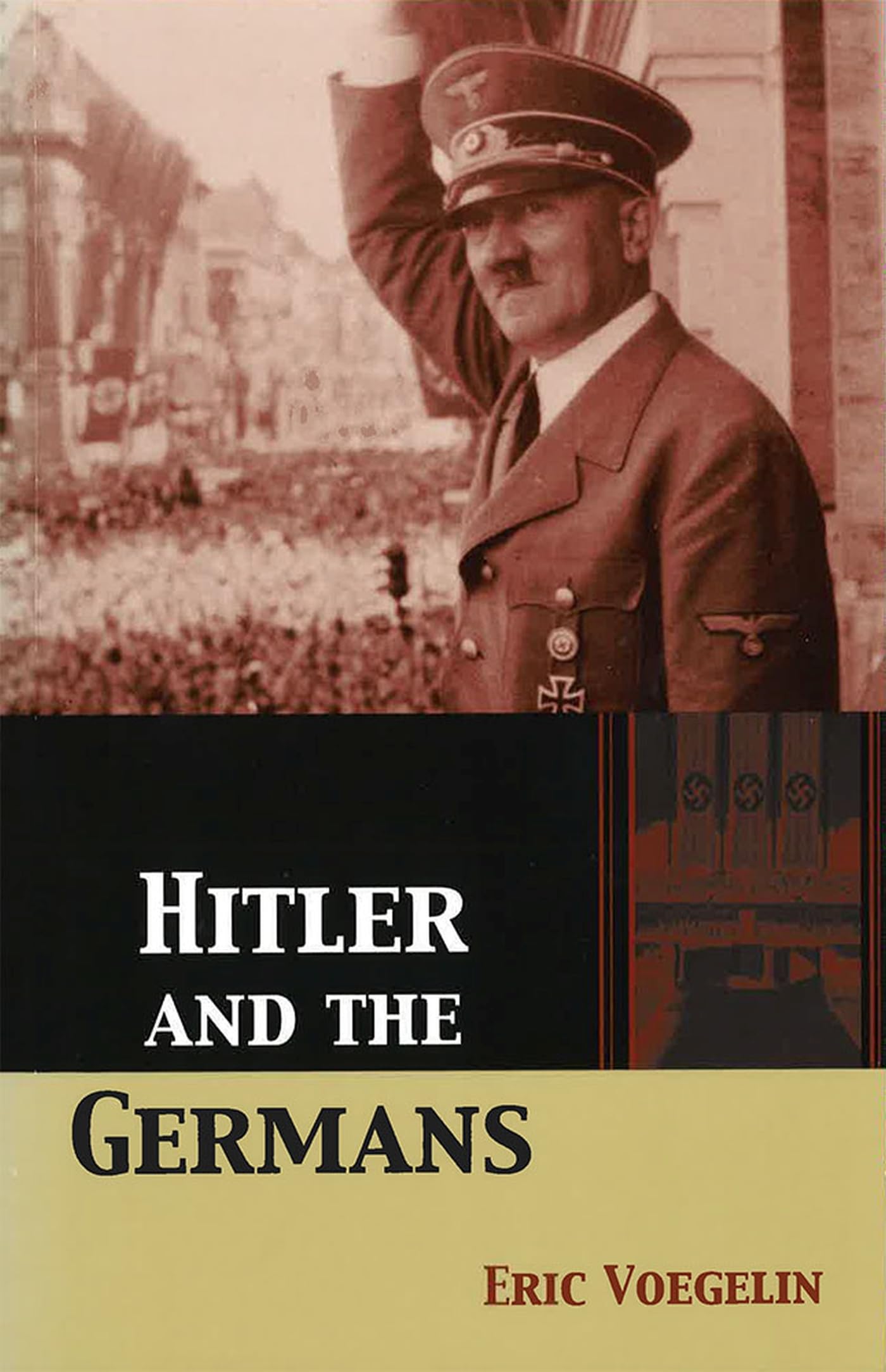 Hitler And The Germans (Volume 1) (The Collected Works Of Eric Voegelin)