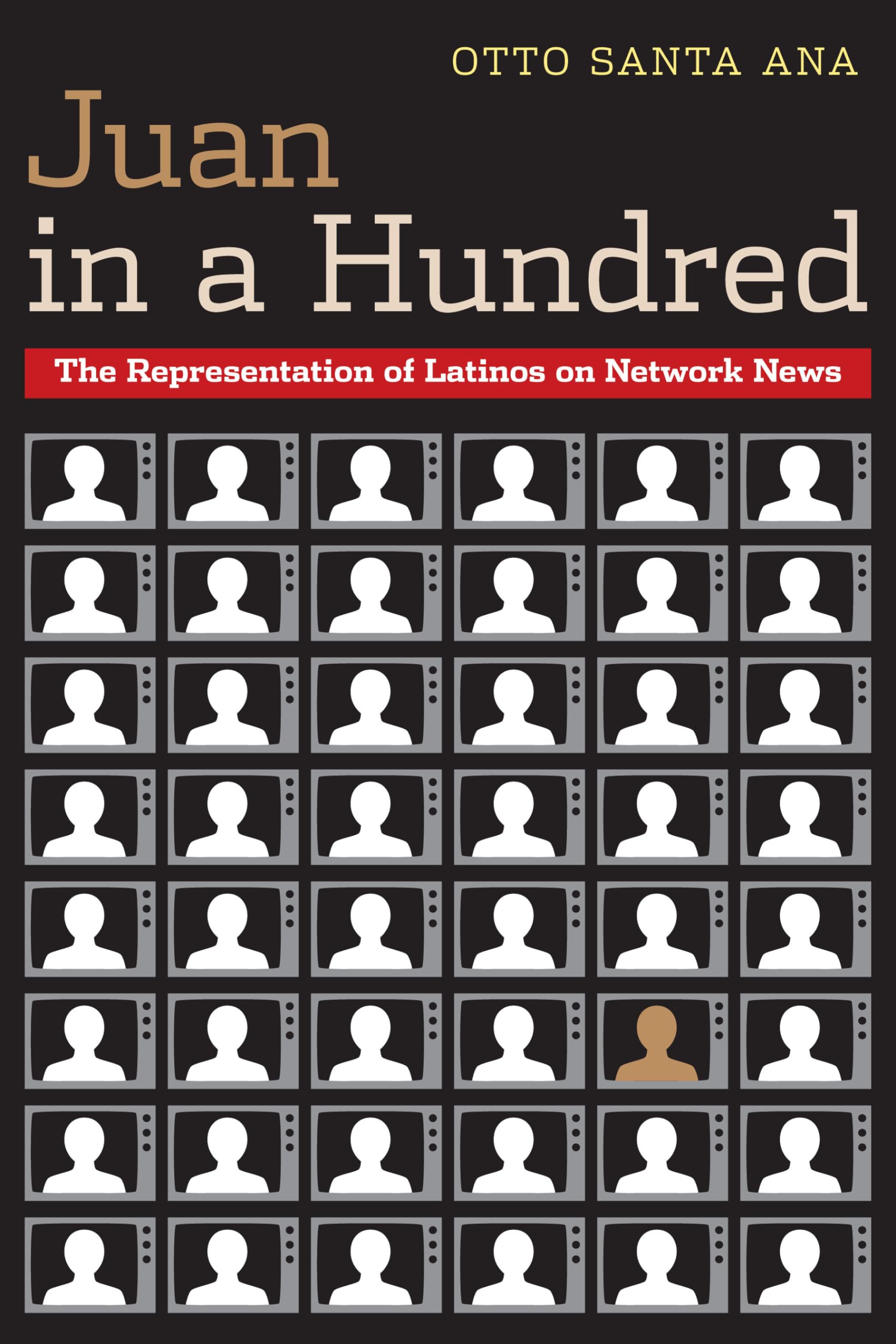 Juan in a Hundred: The Representation of Latinos on Network News,Used