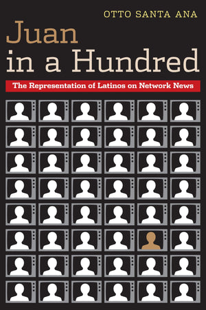 Juan in a Hundred: The Representation of Latinos on Network News,Used