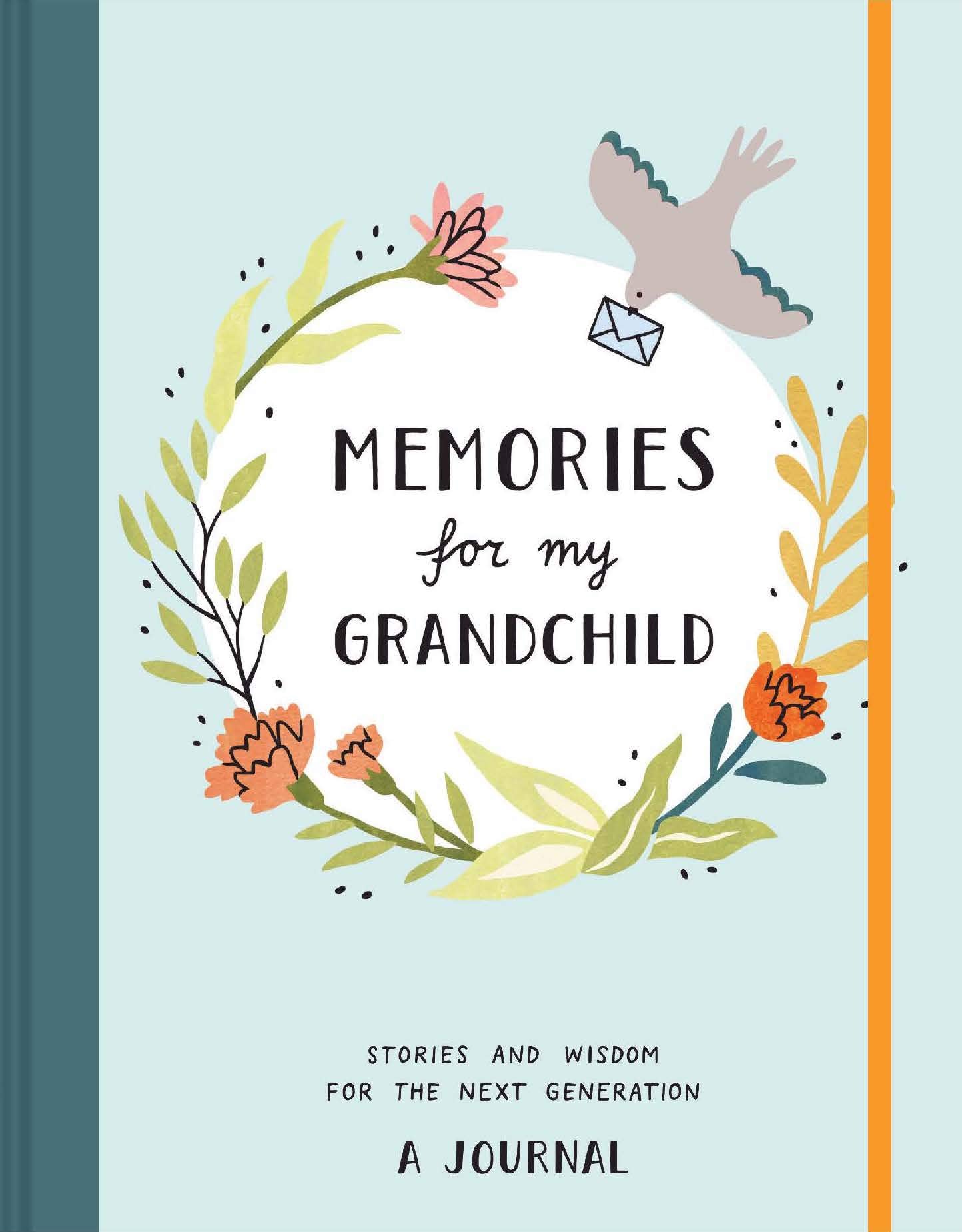 Memories For My Grandchild: Stories And Wisdom For The Next Generationa Journal