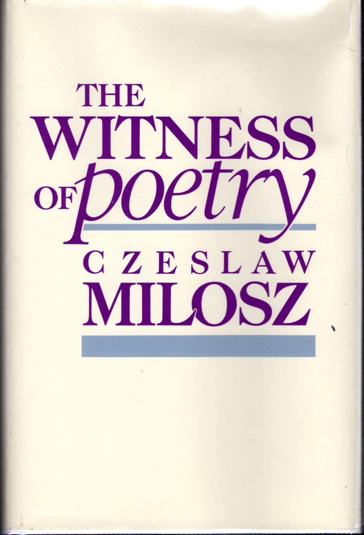 The Witness Of Poetry (The Charles Eliot Norton Lectures),Used