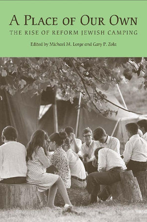 A Place Of Our Own: The Rise Of Reform Jewish Camping (Judaic Studies Series),Used
