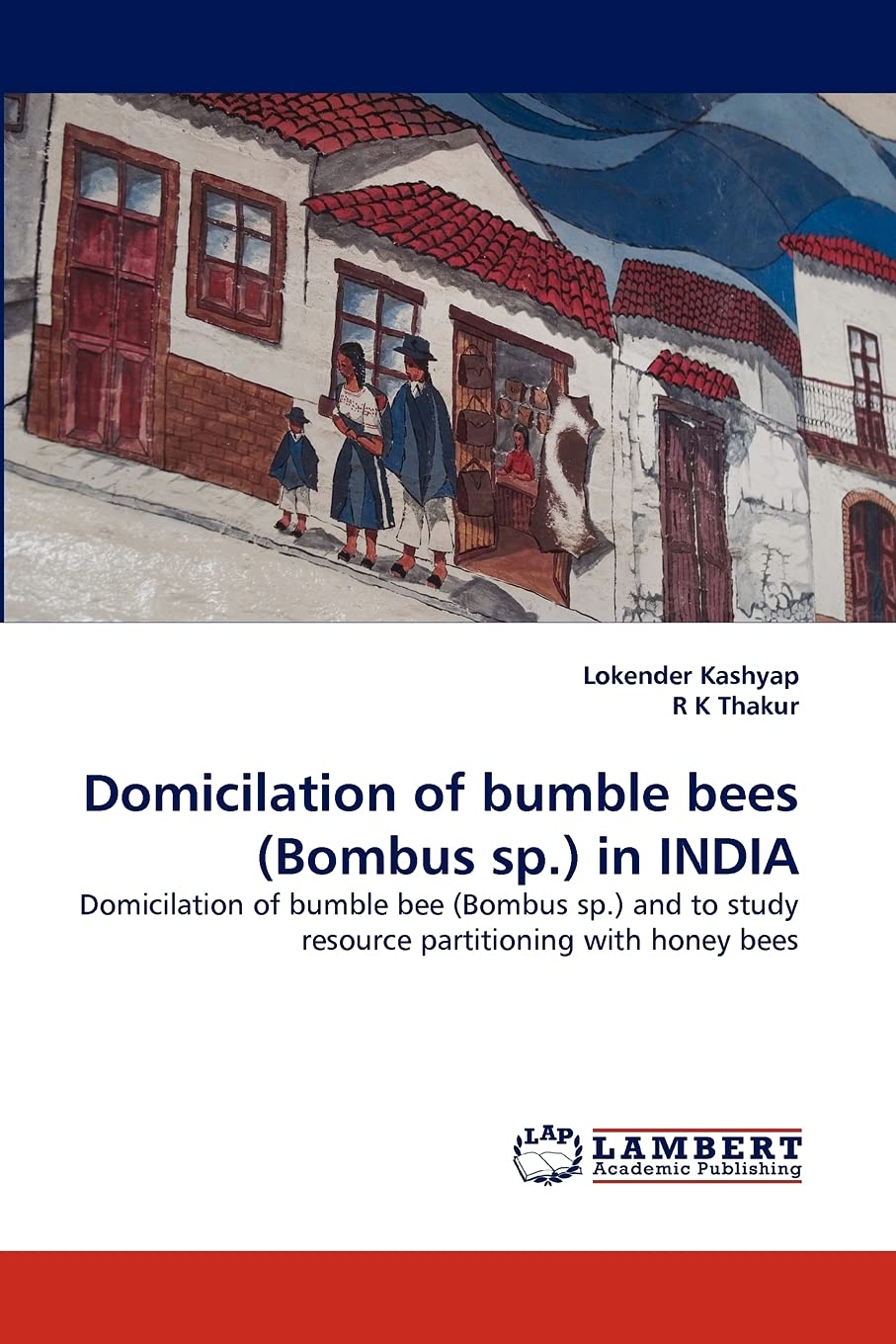 Domicilation of bumble bees (Bombus sp.) in INDIA: Domicilation of bumble bee (Bombus sp.) and to study resource partitioning wi,Used