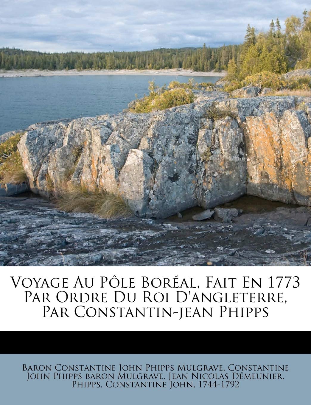 Voyage Au Ple Boral, Fait En 1773 Par Ordre Du Roi d'Angleterre, Par ConstantinJean Phipps (French Edition),Used