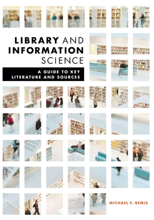 Library and Information Science: A Guide to Key Literature and Sources,Used
