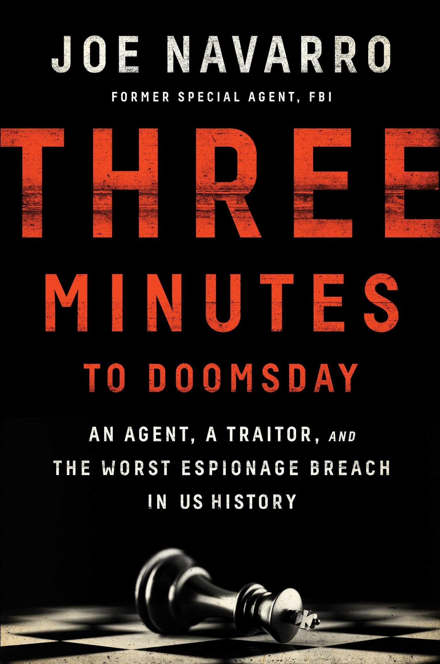 Three Minutes To Doomsday: An Agent, A Traitor, And The Worst Espionage Breach In U.S. History