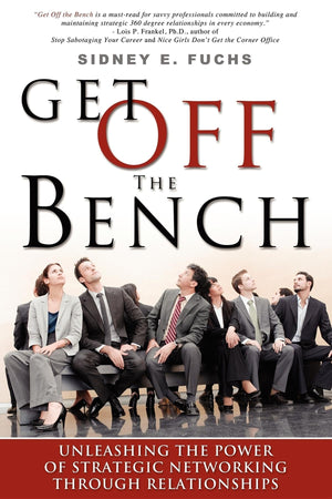 Get Off The Bench: Unleashing The Power Of Strategic Networking Through Relationships,Used