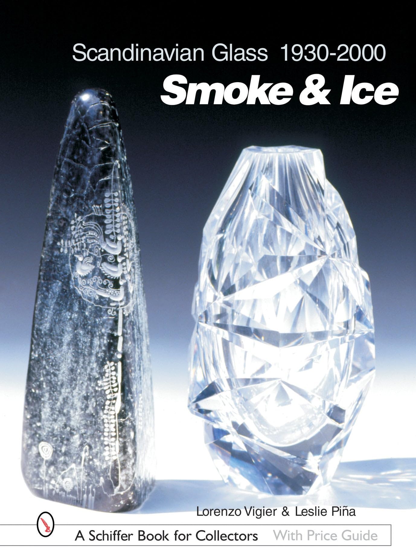 Scandinavian Glass, 19302000: Smoke & Ice (Schiffer Book for Collectors with Price Guide)