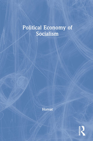 The Political Economy of Socialism: A Marxist Social Theory,Used