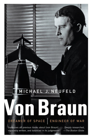 Von Braun: Dreamer Of Space, Engineer Of War,Used