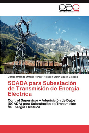 SCADA para Subestacin de Transmisin de Energa Elctrica: Control Supervisor y Adquisicin de Datos (SCADA) para Subestac,Used