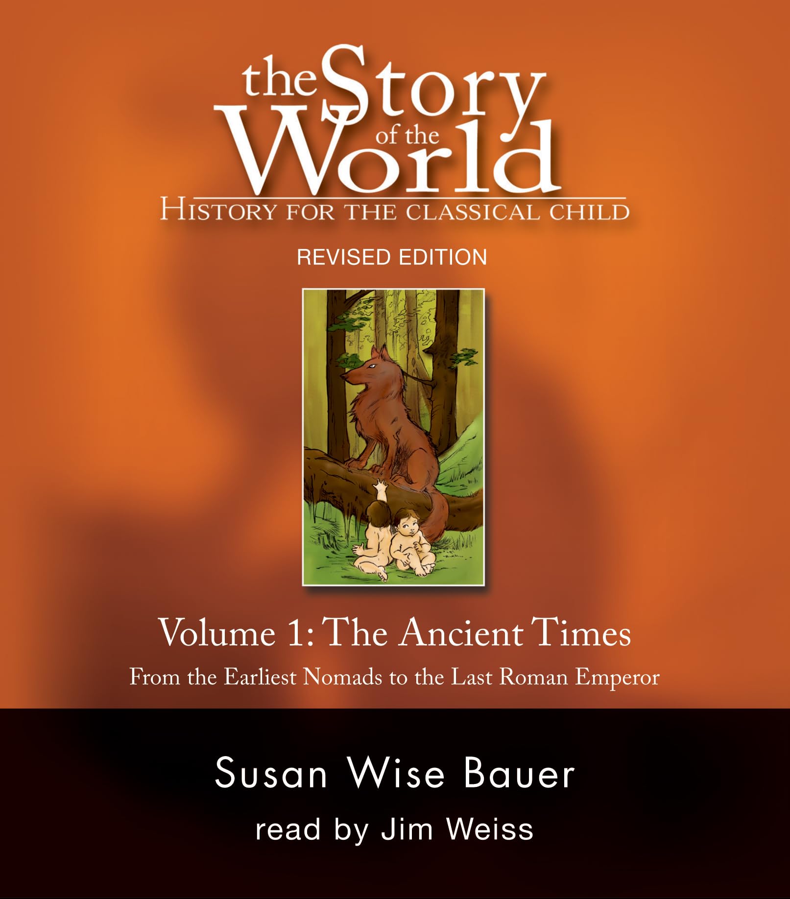 The Story Of The World: Ancient Times, From The Earliest Nomads To The Last Roman Emperor History For The Classical Child, Vol.