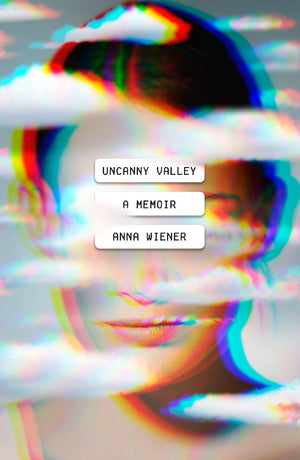 Uncanny Valley: A Memoir,Used