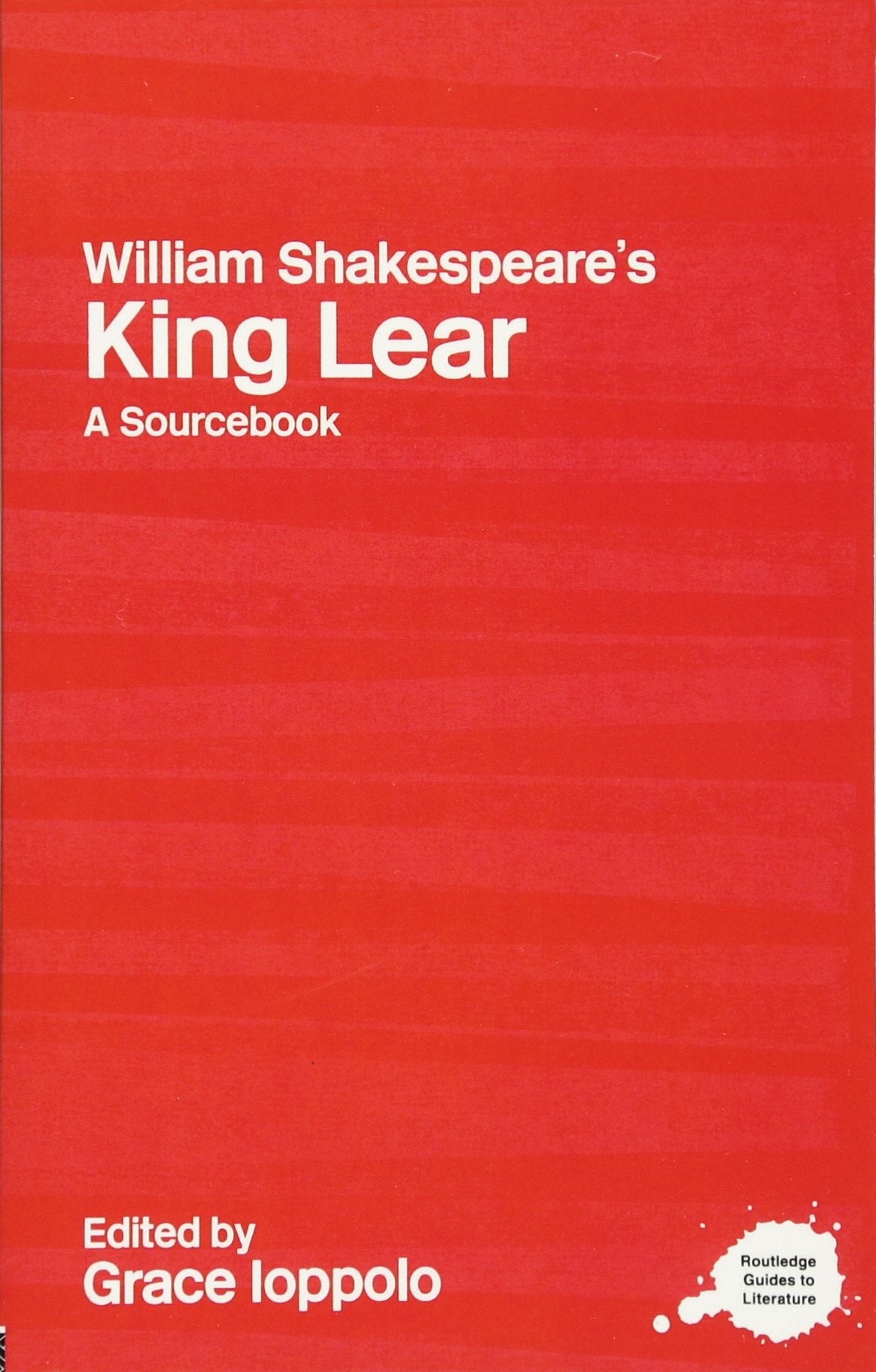 William Shakespeare's King Lear: A Routledge Study Guide and Sourcebook (Routledge Guides to Literature),Used