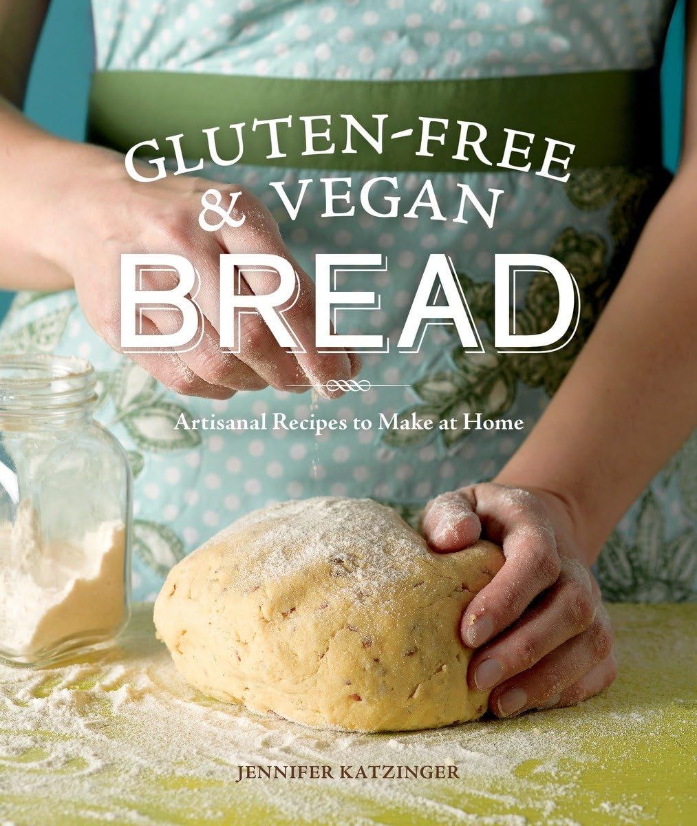 GlutenFree & Vegan Bread: Artisanal Recipes to Make at Home,Used