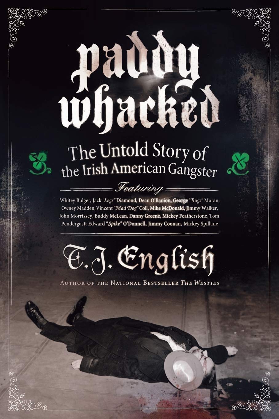 Paddy Whacked: The Untold Story of the Irish American Gangster,Used