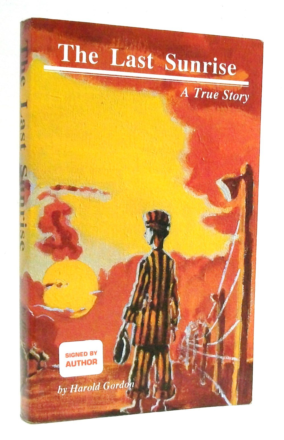 The Last Sunrise : A True Story,New