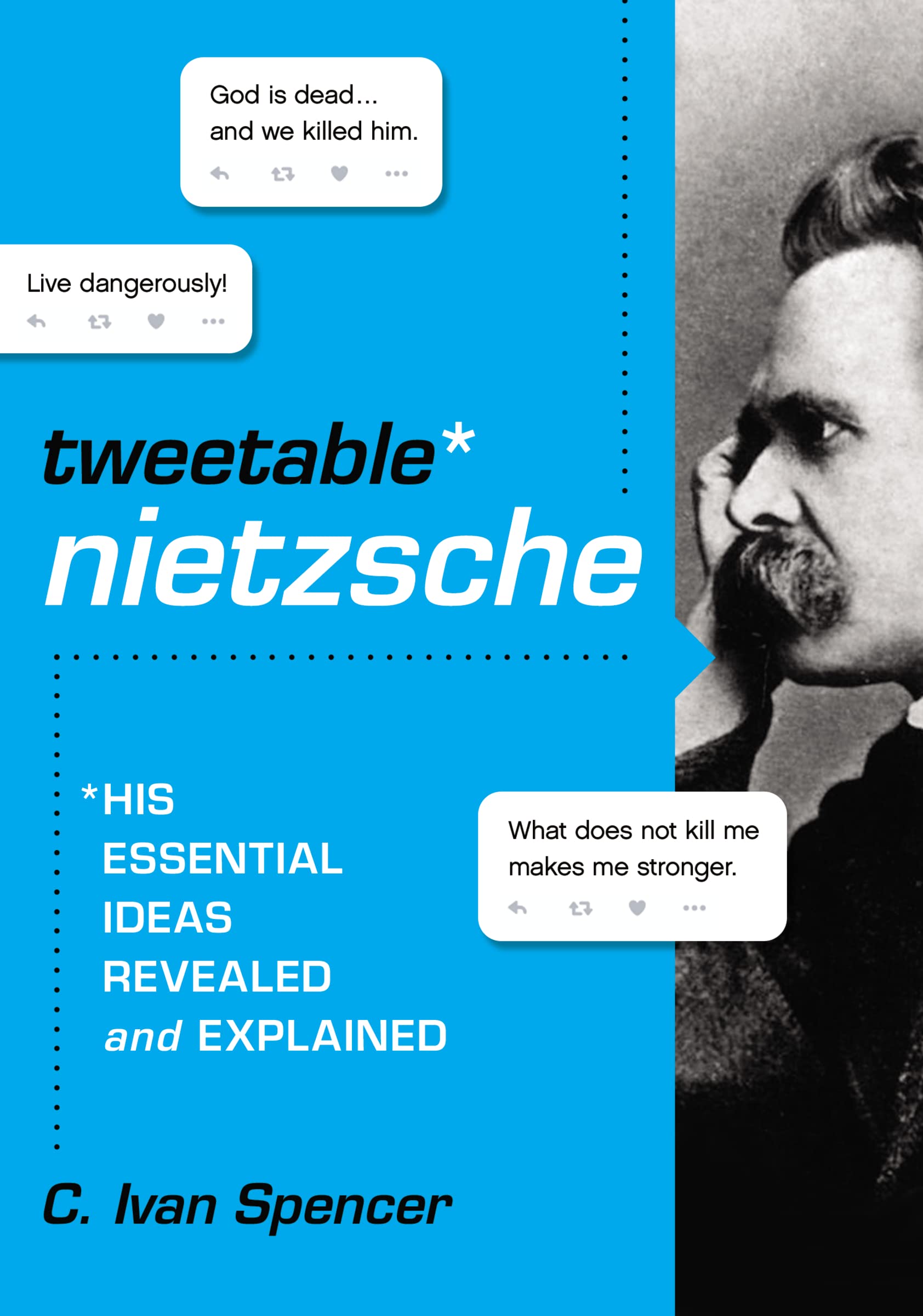 Tweetable Nietzsche: His Essential Ideas Revealed and Explained,Used