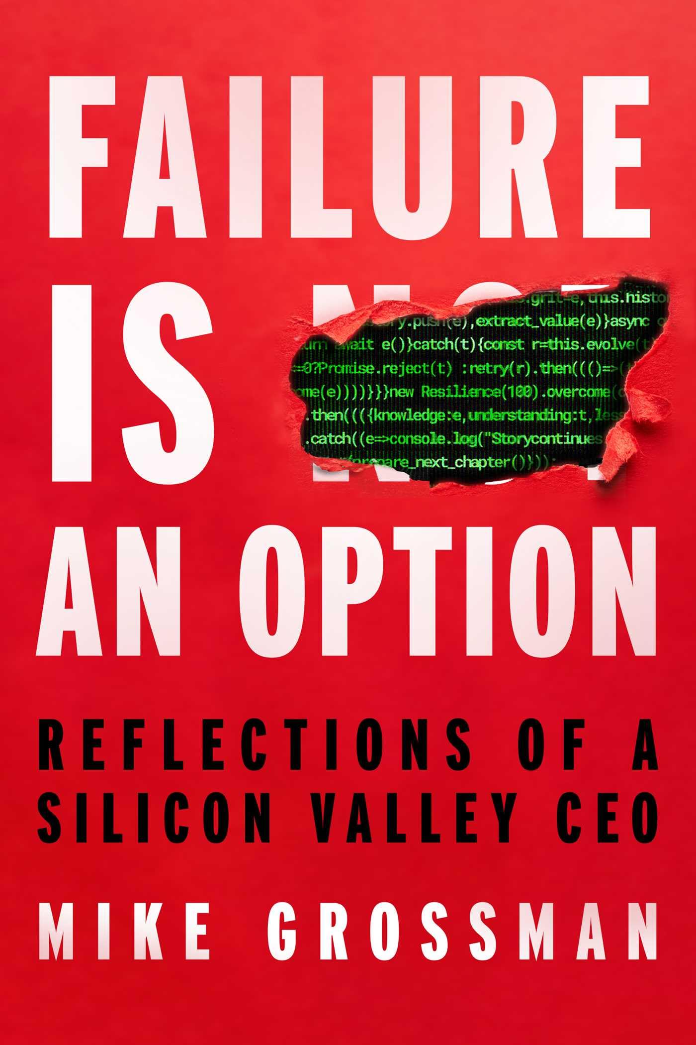 Failure Is An Option: Reflections Of A Silicon Valley Ceo